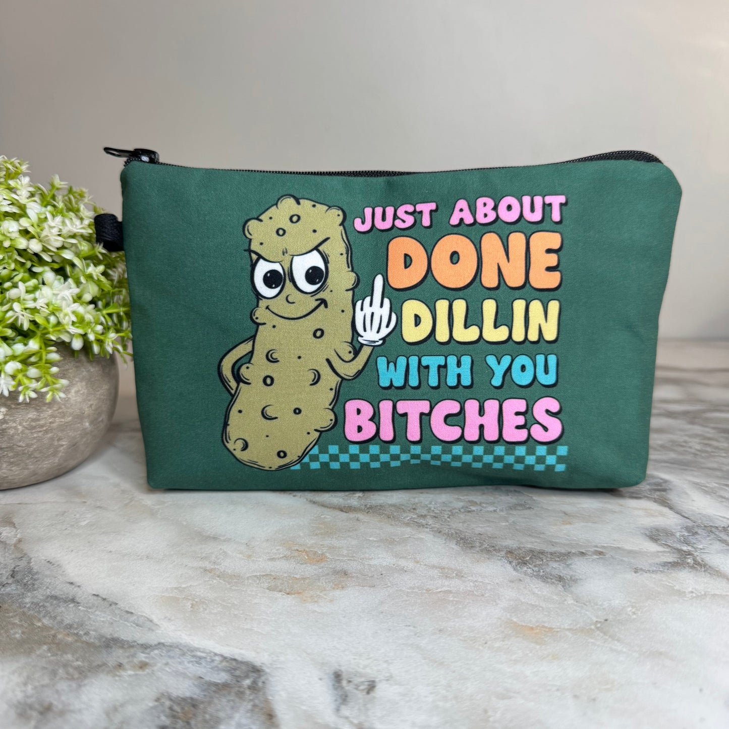 Pouch - Adult, Pickle Done Dillin With You