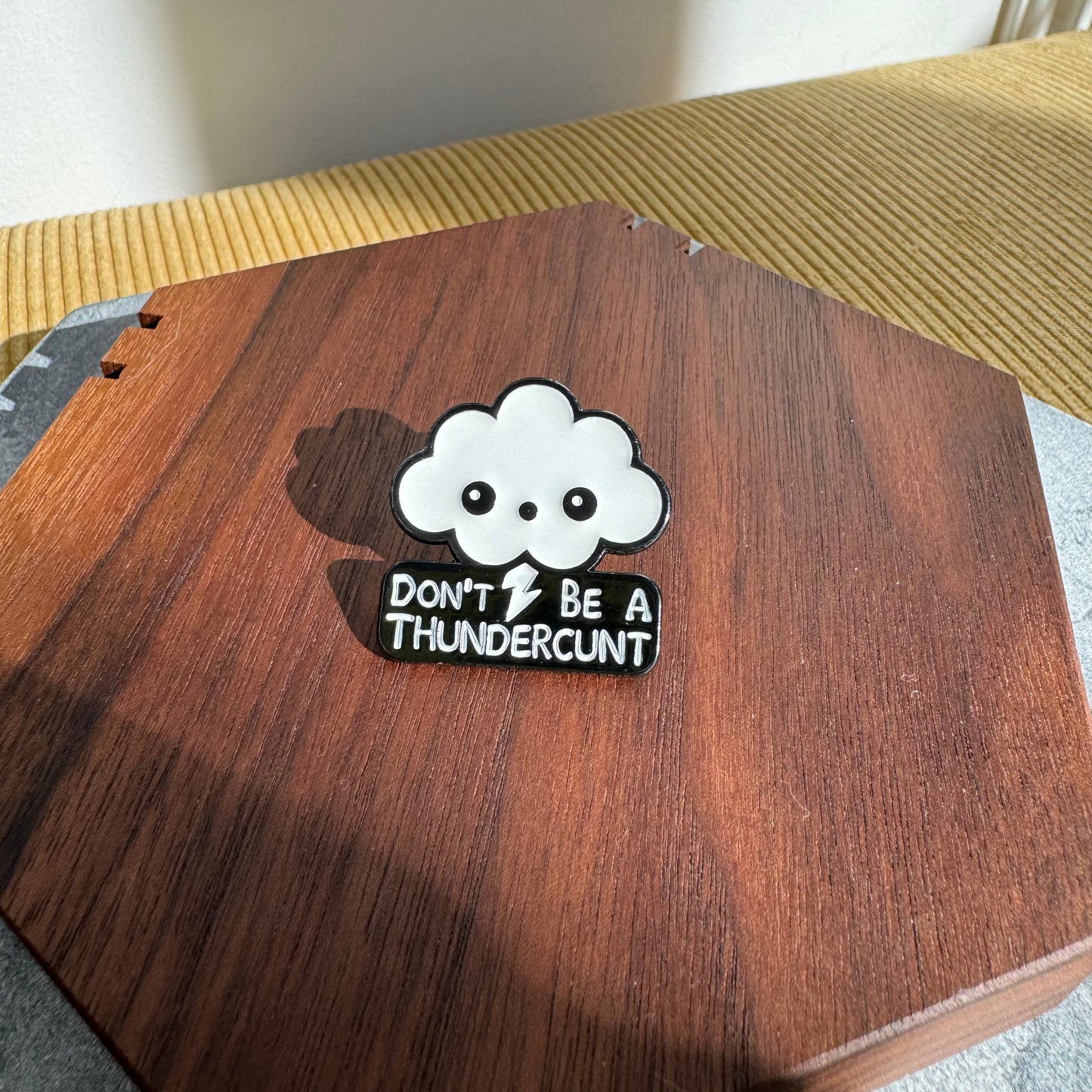 Pin - Dont Be Thundercunt Cloud